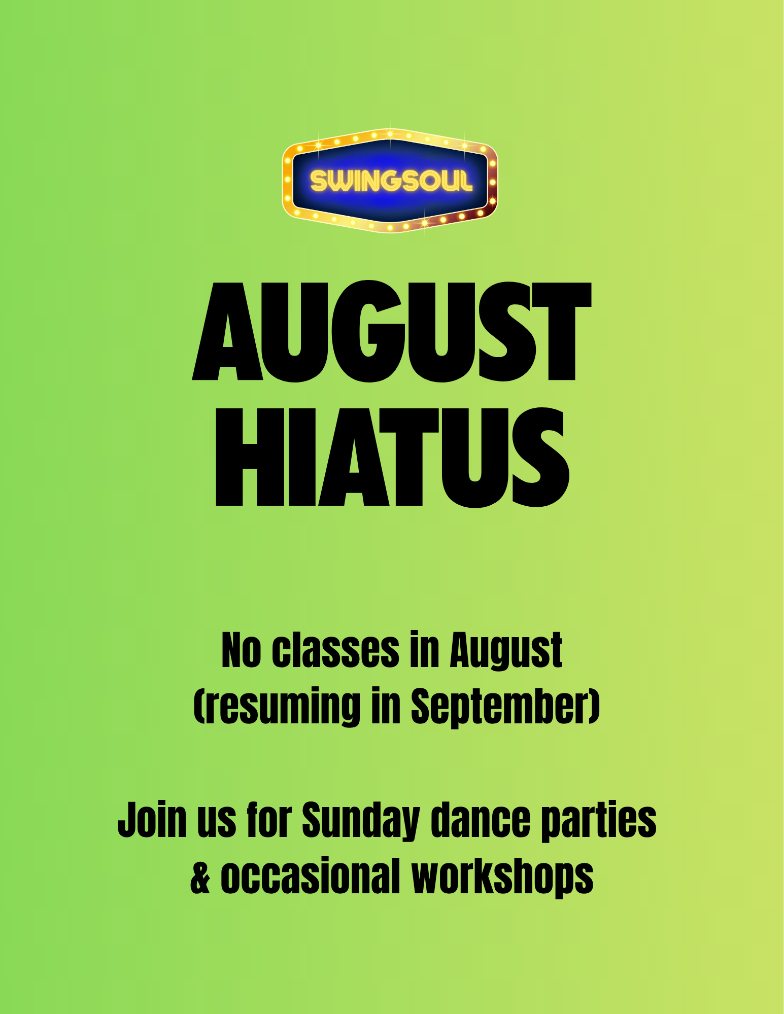 AUGUST HIATUS
